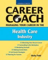 Managing Your Career in the Health Care Industry - Shelly Field