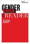 Gender Check: A Reader: Art and Gender in Eastern Europe Since the 1960s - Bojana Pejić