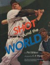 The Shot Heard 'Round the World - Phil Bildner, C.F. Payne