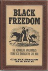 Black freedom; the nonviolent abolitionists from 1830 through the Civil War. - Carleton Mabee