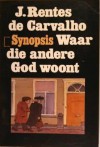 Waar die andere God woont - José Rentes de Carvalho