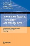 Information Systems, Technology and Management: Third International Conference, ICISTM 2009, Ghaziabad, India, March 12-13, 2009, Proceedings - Sushil K. Prasad, Reema Khurana, Sartaj Sahni, Susmi Routray