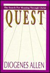 Quest: The Search for Meaning Through Christ - Diogenes Allen