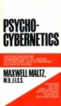 Psycho-Cybernetics: A New Way to Get More Living out of Life - Maxwell Maltz