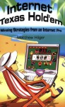 Internet Texas Hold'em: Winning Strategies from an Internet Pro - Matthew Hilger