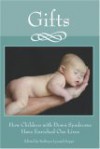 Gifts: How Children with Down Syndrome Have Enriched Our Lives - Kathryn Lynard Soper