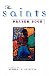 The Saints Prayer Book - Anthony F. Chiffolo