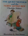 The Quiet Mother and the Noisy Little Boy - Charlotte Zolotow, Mare Simont