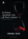 La breve seconda vita di Bree Tanner (Twilight, #3.5) - Luca Fusari, Chiara Marmugi, Simona Adami, Stephenie Meyer