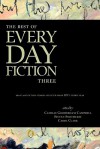 The Best of Every Day Fiction Three - Camille Gooderham Campbell, Steven Smethurst, Carol Clark, Alexander Burns