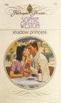 Shadow Princess - Sophie Weston