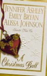 A Christmas Ball - Jennifer Ashley, Emily Bryan, Alissa Johnson