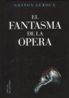 El fantasma de la ópera - Gaston Leroux, Rafael Sender