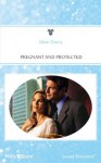 Mills & Boon : Pregnant And Protected - Lilian Darcy