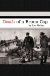 Death of a Bronx Cop - Tom Walker