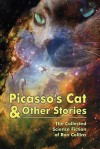 Picasso's Cat & Other Stories: The Collected Science Fiction of Ron Collins - Ron Collins