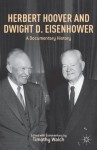 Herbert Hoover and Dwight D. Eisenhower: A Documentary History - Timothy Walch