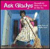 Ask Gladys: Household Hints for Gals on the Go - Kelly Povo, Phyllis Root