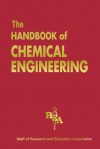 Chemical Engineering Handbook - Research & Education Association, James R. Ogden, Adrian Dingle