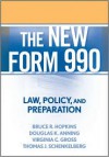 The New Form 990: Law, Policy, and Preparation - Bruce R. Hopkins