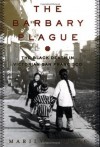 The Barbary Plague: The Black Death in Victorian San Francisco - Marilyn Chase