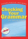 Scholastic Guide: Checking Your Grammar: Scholastic Guides - Marvin Terban