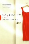 Losing It: A Novel - Alan Cumyn