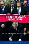 The United States and Europe: Beyond the Neo-Conservative Divide? - John Baylis, Jon Roper