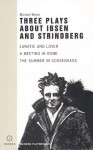 Lunatic and Lover/a Meeting in Rome/the Summer in Gossensass: Three Plays About Ibsen and Strindberg - Michael Meyer