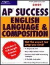 Peterson's Ap Success 2001: English Language & Composition (Ap Success : English Language & Composition, 2001) - Margaret C. Moran