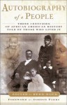 Autobiography of a People: Three Centuries of African American History Told by Those Who Lived It - Herb Boyd