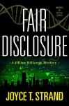 Fair Disclosure: A Jillian Hillcrest Mystery - Joyce T Strand