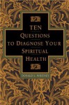 Ten Questions to Diagnose Your Spiritual Health - Donald S. Whitney