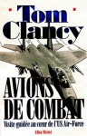 Avions De Combat: Visite Guidée Au Coeur De L'us Air Force (Guided Tour) - Tom Clancy, Jean-Pierre Gillet, John D. Gresham