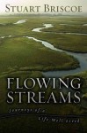 Flowing Streams: Journeys of a Life Well Lived - Stuart Briscoe