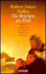 Die Brucken Am Fluss - Robert James Waller