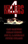 4 Killers - Ray Garton, Brian Keene, Joe R. Lansdale, Peter Straub