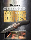 Blade's Guide to Making Knives - Joe Kertzman