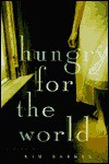 Hungry for the World: A Memoir - Kim Barnes