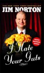 I Hate Your Guts - Jim Norton