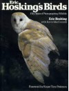 Eric Hosking's Birds: Fifty Years Of Photographing Wildlife - Eric John Hosking