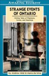 Strange Events of Ontario: Chilling Tales of Phantoms, Curses, and Hauntings - Andrew Hind, Maria Da Silva