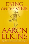 Dying on the Vine - Aaron Elkins