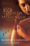 The Pravda Messenger - Robert Cornuke, Alton Gansky