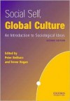 Social Self Global Culture - Peter Beilharz, Trevor Hogan