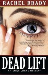 Dead Lift: An Emily Locke Mystery (Emily Locke Series) - Rachel Brady