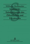 Studien IV: Entwicklungen Des Oeffentlichen Und Privatrechts - Wilhelm Brauneder