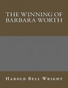 The Winning of Barbara Worth - Harold Bell Wright