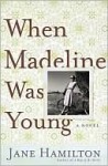 When Madeline Was Young - Jane Hamilton