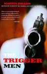 The Trigger Men - Martin Dillon